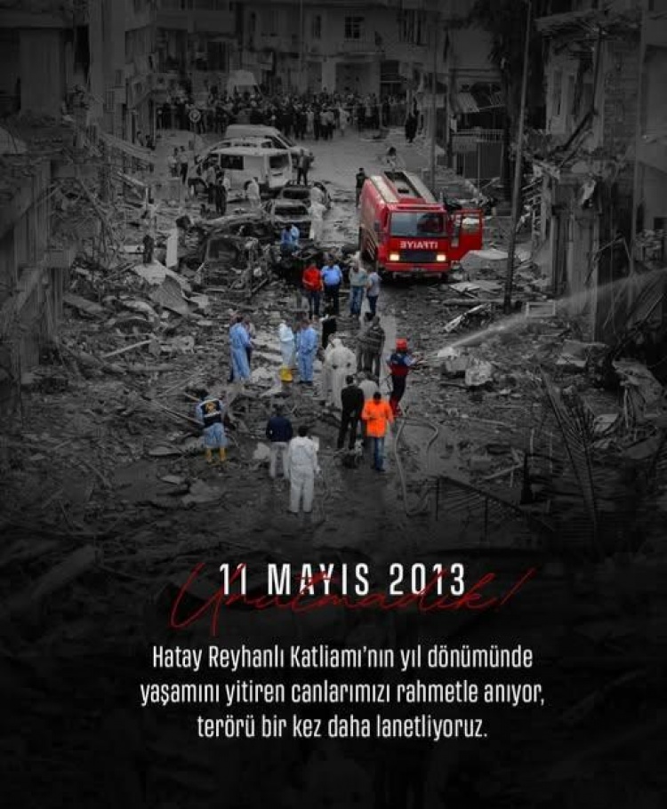 REYHANLI KATLİAMININ  13 YILINDA YİTİRİLEN CANLARIMIZI SAYGI İLE ANIYORUZ